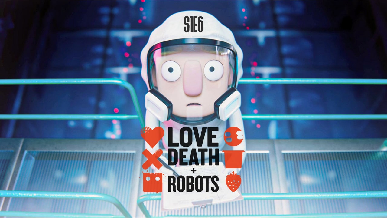 نقد و بررسی قسمت ششم سریال Love Death and Robots